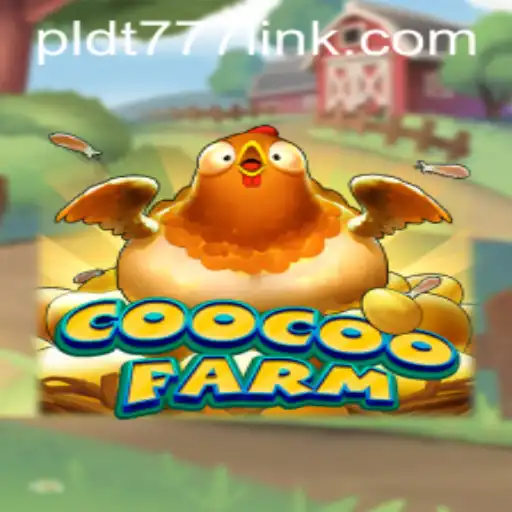 Exploring the Interactive World of CooCooFarm with PLDT777